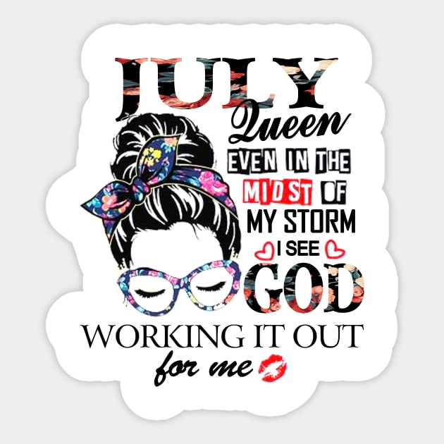 July Queen Even In The Midst Of My Storm I See God Sticker by trainerunderline